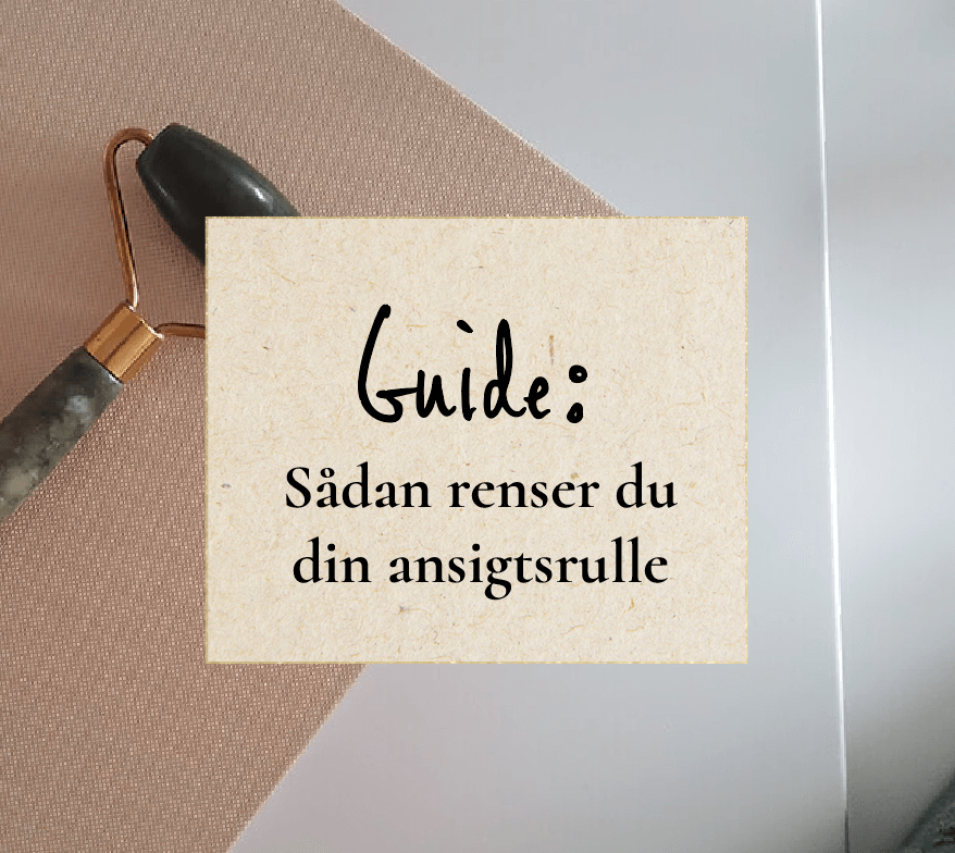 Sådan renser du din ansigtsrulle: 6 simple trin