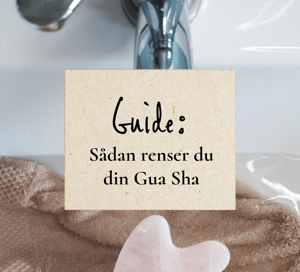 Sådan renser du din Gua Sha